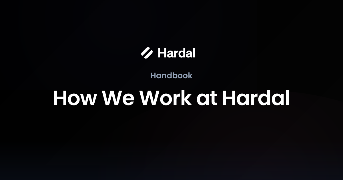 How We Work at Hardal | Handbook
