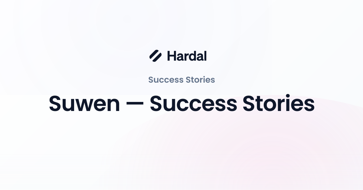 Suwen | Success Stories | Hardal