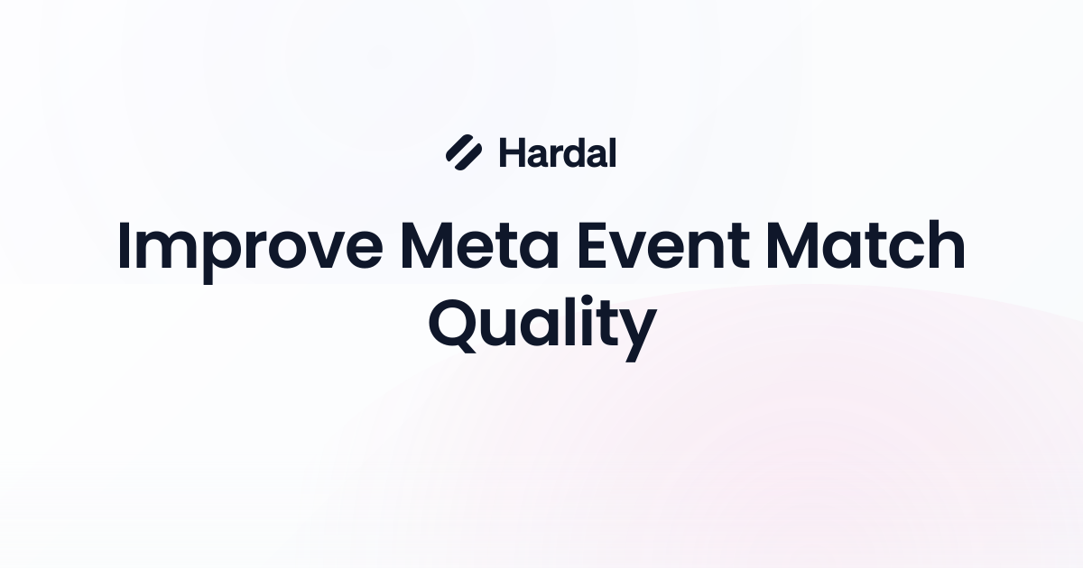 How to Improve Meta Event Match Quality for Ecommerce